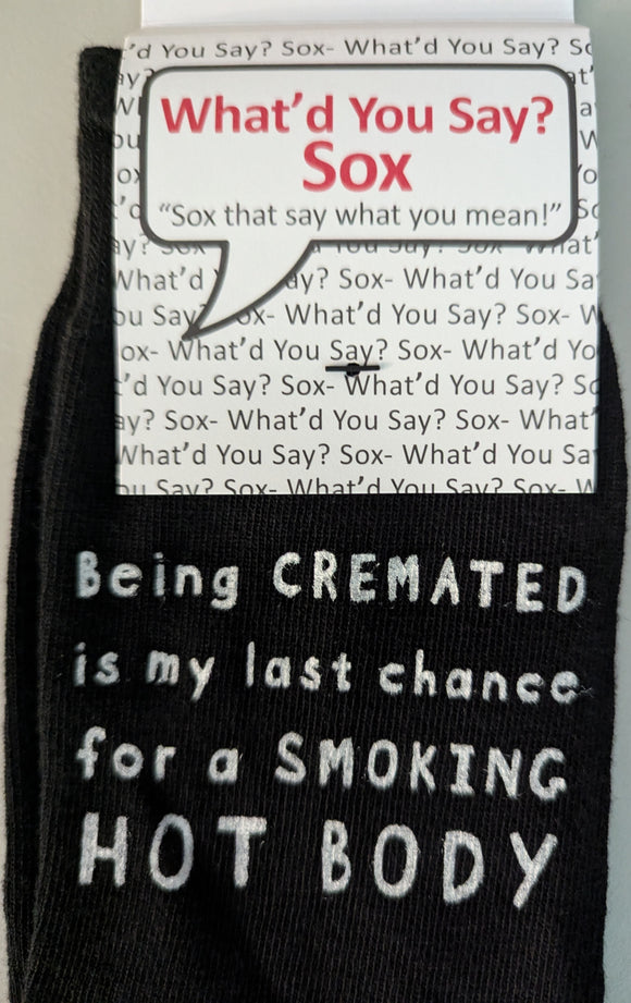 Being CREMATED is my Last Chance for a SMOKING HOT BODY   WYS-151  UNISEX