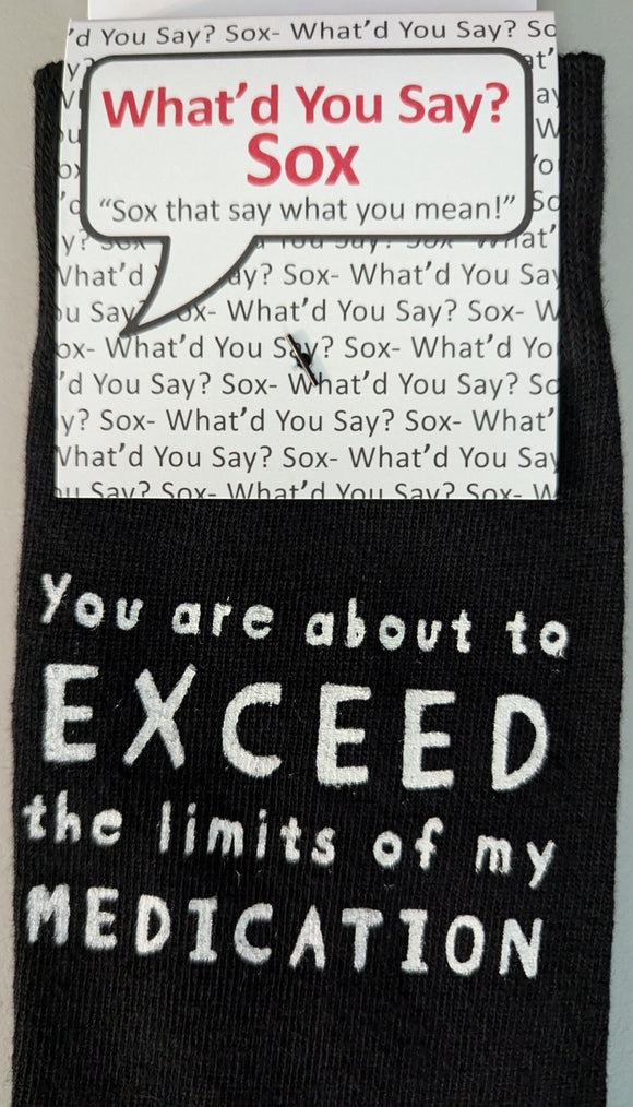 You are about to EXCEED the limits of my MEDICATION   WYS-153  UNISEX