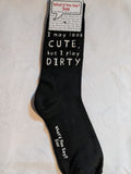 I may look CUTE, but I play DIRTY  WYS-05   UNISEX