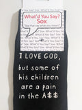 I LOVE GOD, but some of his children are a pain in the A$$    WYS-116   UNISEX