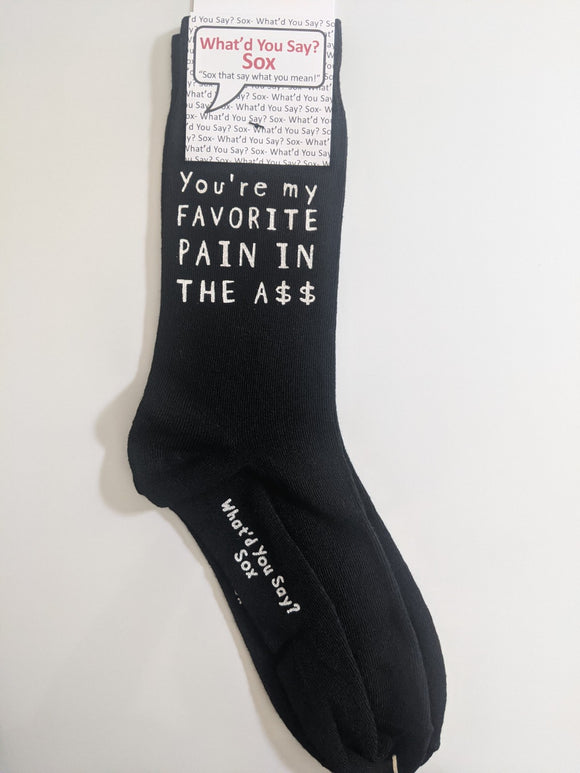 You're my FAVORITE PAIN IN THE ASS    WYS-121   UNISEX