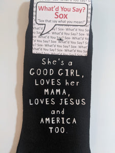 She's a GOOD GIRL, LOVES HER MAMA, LOVES JESUS and AMERICA TOO    WYS-127   UNISEX