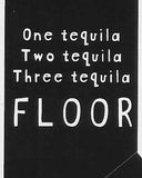 One Tequila Two Tequila Three Tequila FLOOR     WYS-46   UNISEX